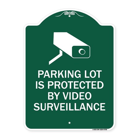 Signmission Parking Lot Is Protected By Video Surveillance W/ Graphic Heavy-Gauge Alum, 24" x 18", GW-1824-9799 A-DES-GW-1824-9799
